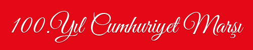 100.Yıl Cumhuriyet Marşı